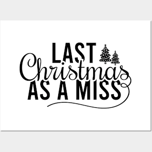 Last Christmas As A Miss Posters and Art